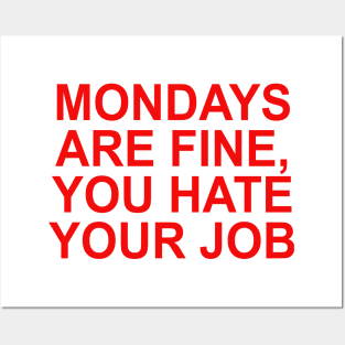 MONDAYS ARE FINE Posters and Art
